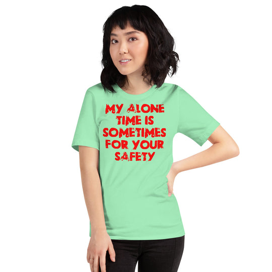 Red unisex t-shirt with "My alone time is sometimes for your safety" slogan, worn by a model.