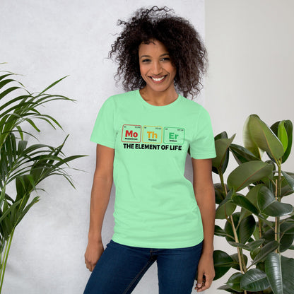 Unisex light t-shirt featuring "Mother - the Element of Life" design.