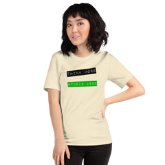 Think More, Stupid Less unisex t-shirt, soft beige fabric, bold text design.