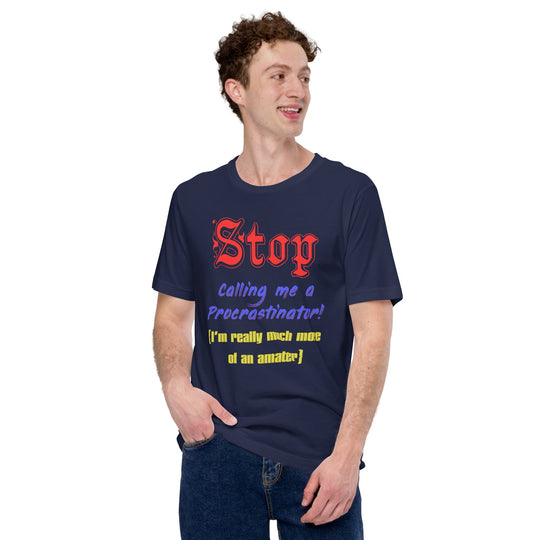 Unisex "Procrastinate no more" t-shirt featuring playful slogan, ideal for humor and comfort.