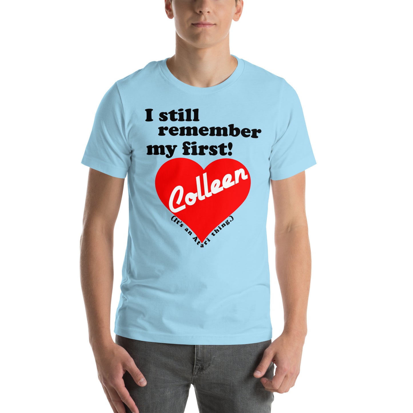 I still remember my first - Colleen Unisex T-shirt