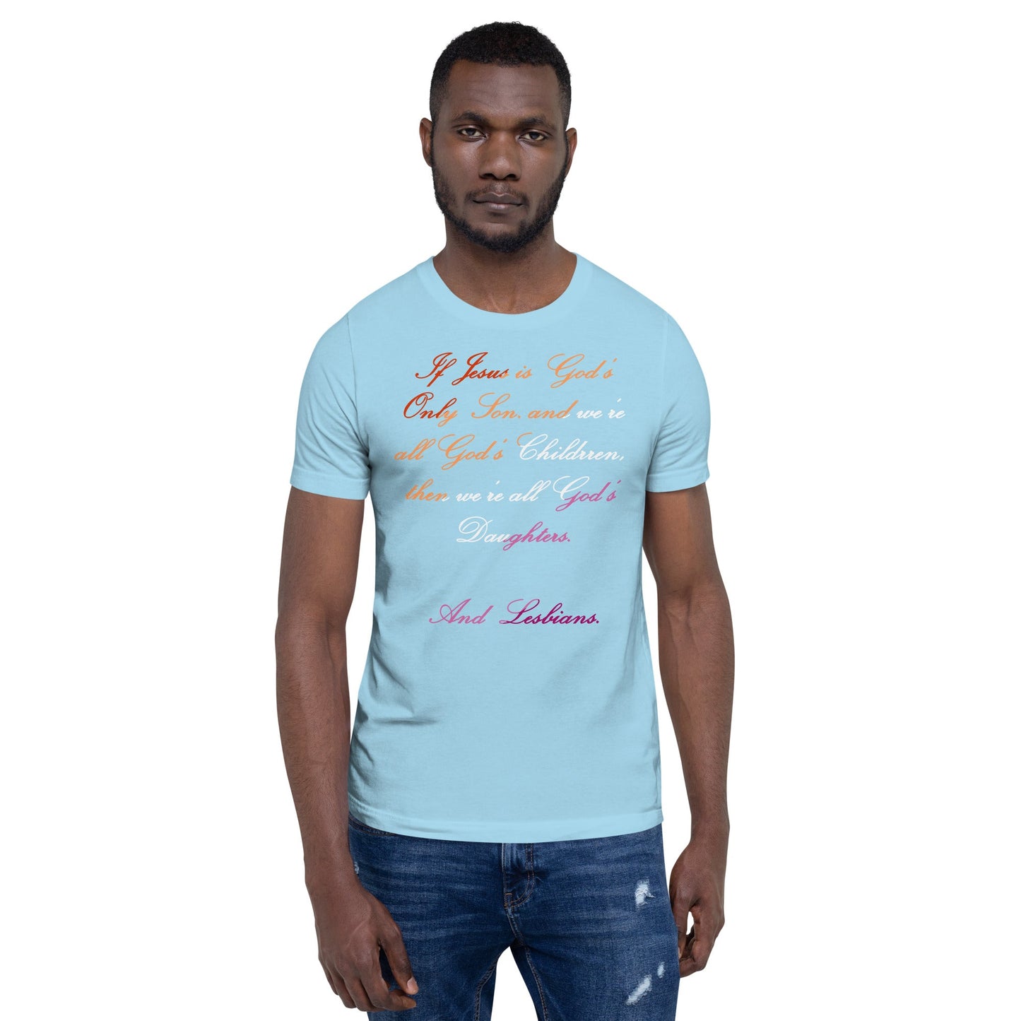 Unisex t-shirt with humorous LGBTQIA message promoting inclusion, featuring the lesbian flag colors.