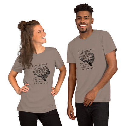 loaded,and I'm not afraid to use it! Unisex t-shirt