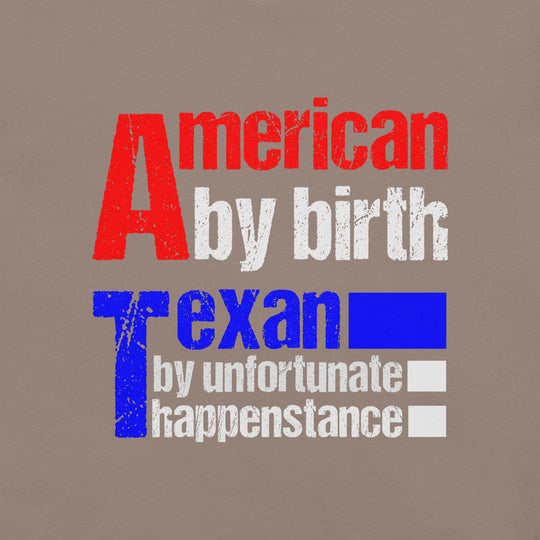 Unfortunate Texan Unisex t-shirt