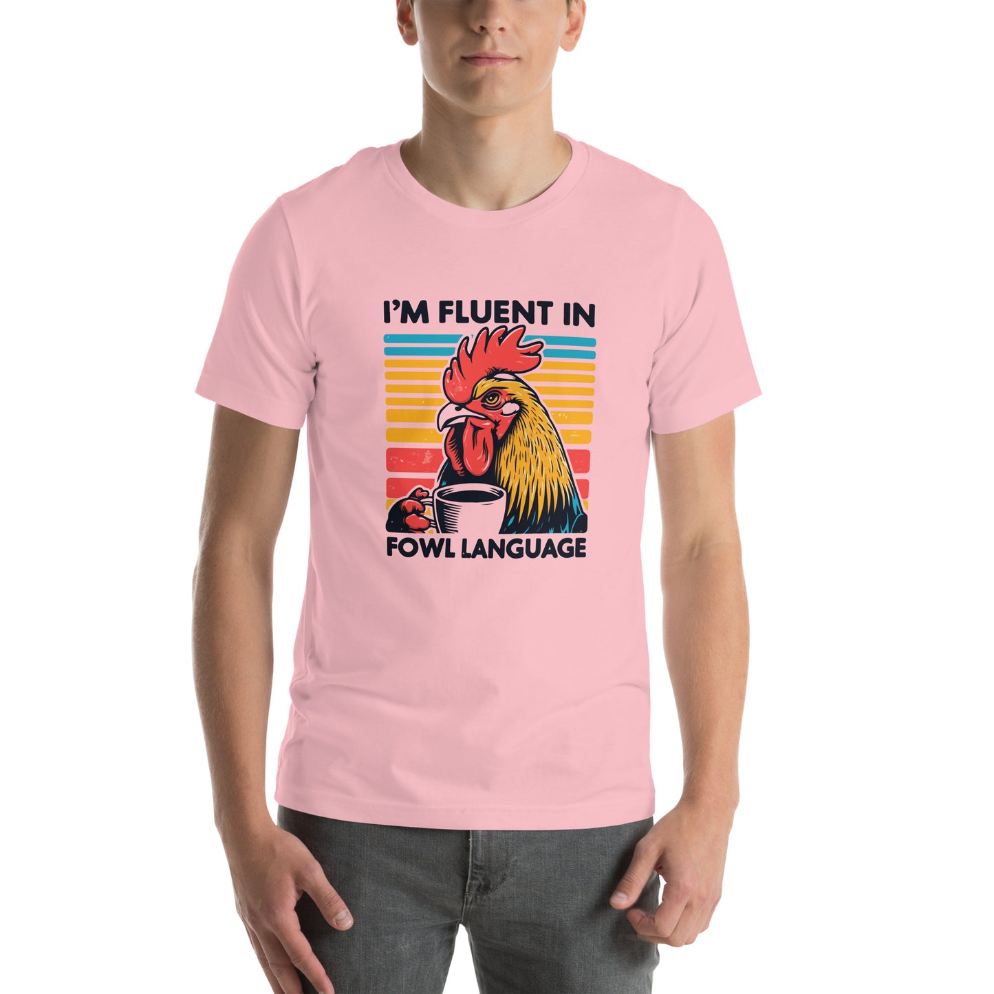 I'm Fluent in Fowl Language unisex T-shirt