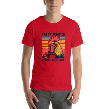 Unisex t-shirt with a rooster sipping coffee, "I'm Fluent in Fowl Language" text, colorful design.