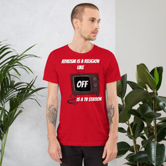 White unisex t-shirt with "Atheism is a religion like OFF is a TV station" design, lightweight and soft cotton.