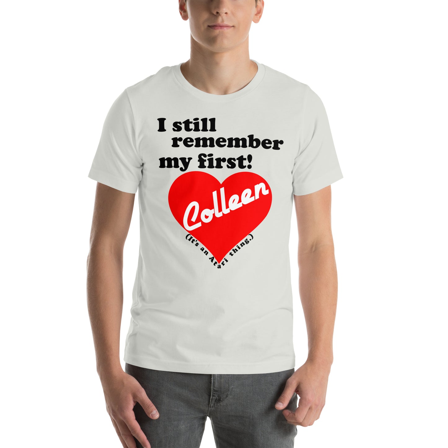 I still remember my first - Colleen Unisex T-shirt