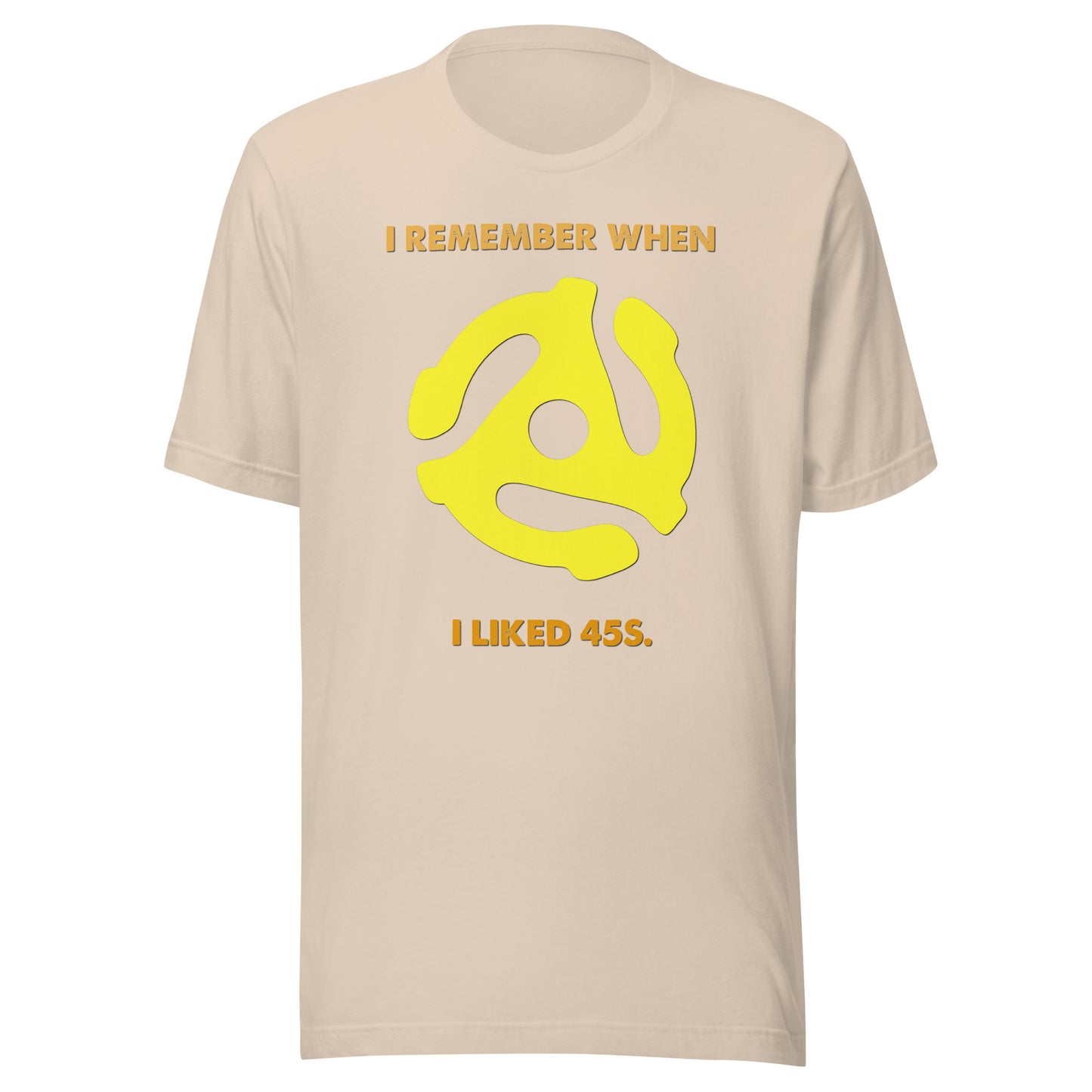 I Remember When I Liked 45s Unisex t-shirt