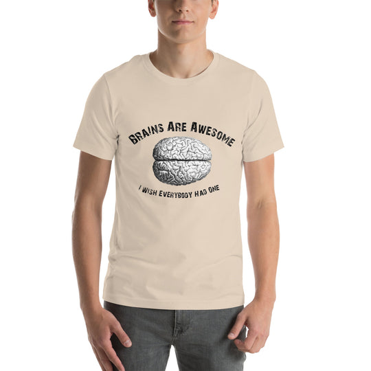 Unisex t-shirt featuring brain illustration and "Brains are awesome I wish everybody had one" text.
