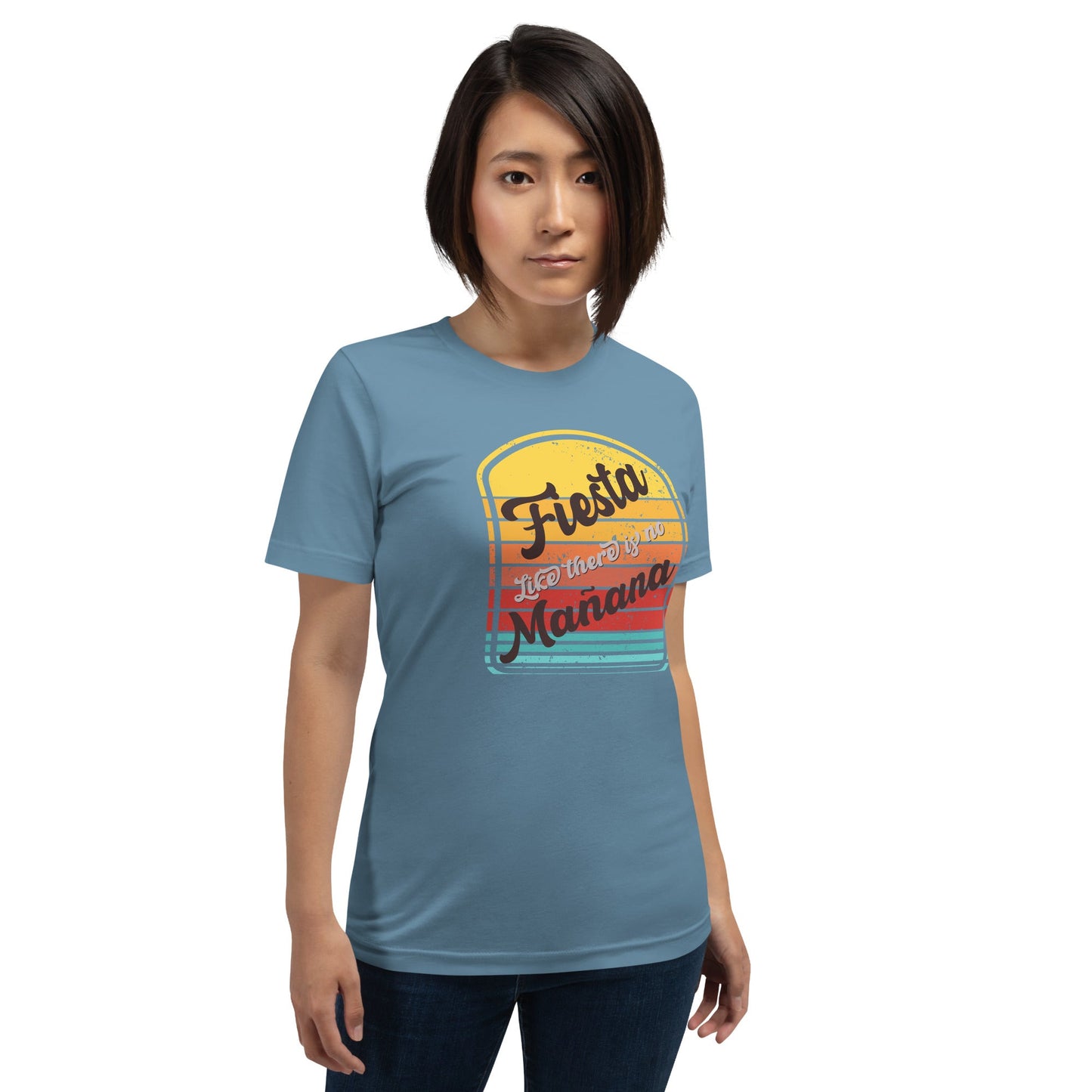 Unisex t-shirt with "Fiesta like there is no Mañana" text, soft and lightweight design.