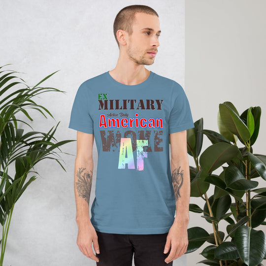 Ex Military, Active Duty American, Woke AF text on unisex t-shirt.