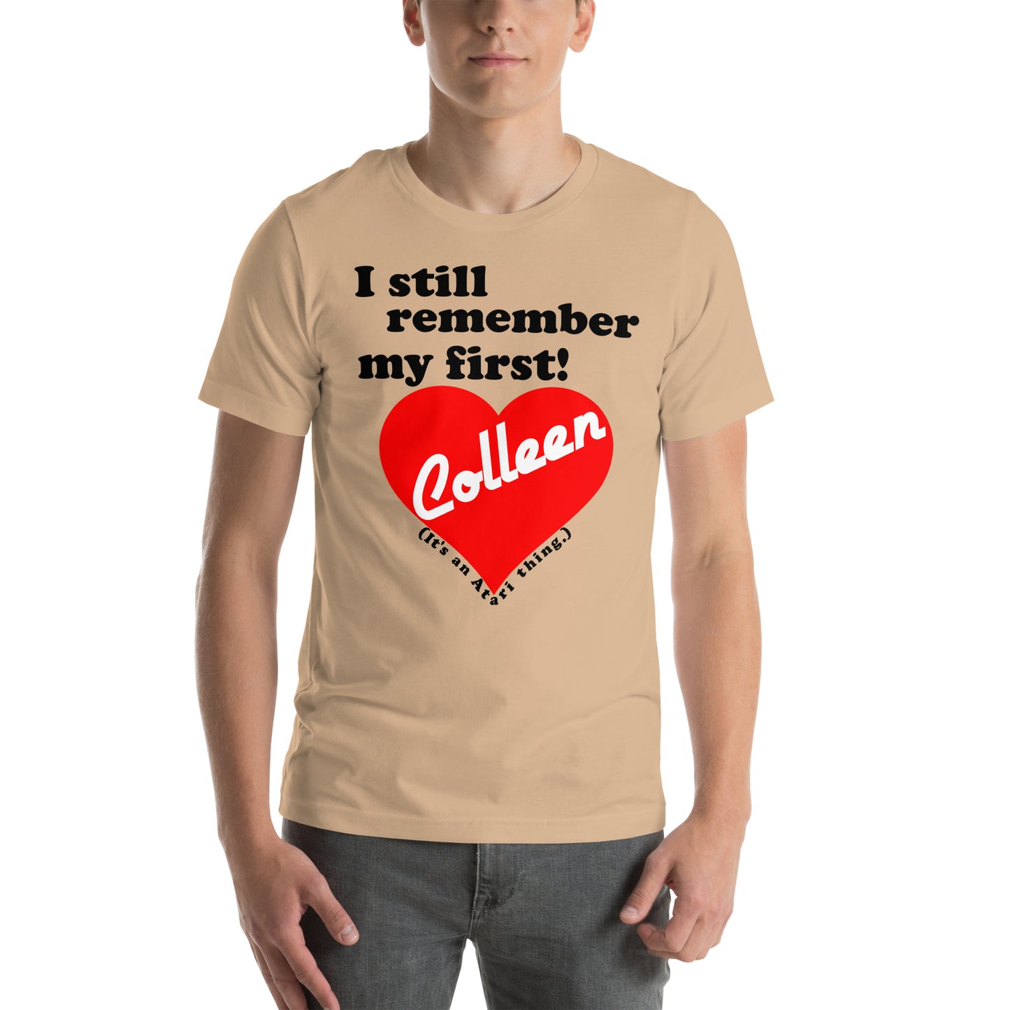 I still remember my first - Colleen Unisex T-shirt