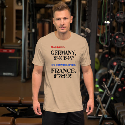 Unisex t-shirt with "Germany, 1939?" and "France, 1789!" text, soft and lightweight fabric, gym setting.
