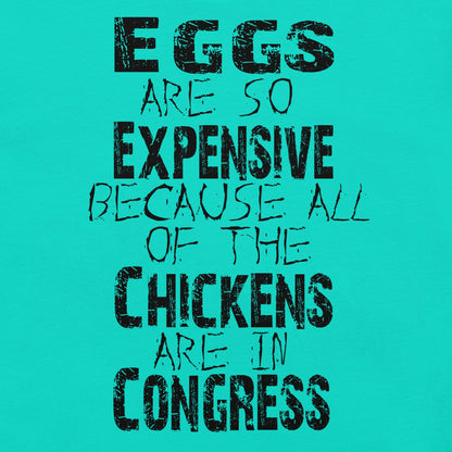 Congress-black unisex t-shirt with humorous eggs and chickens slogan.
