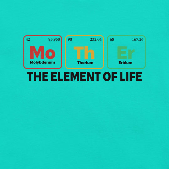 Light blue unisex t-shirt featuring periodic table elements spelling "Mother" with the caption "The Element of Life".