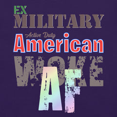 Ex Military American Woke AF unisex t-shirt for dark shirts, ideal for ex-military individuals.