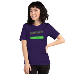 Unisex t-shirt with "Think More, Stupid Less" slogan, soft, lightweight, and stretchy.