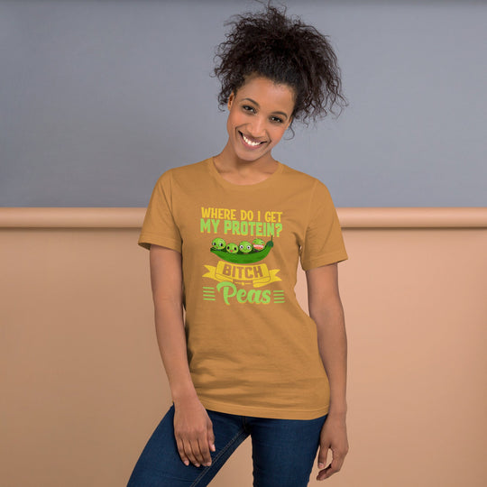 Unisex t-shirt with "Where do I get my protein? Bitch, Peas" design, comfortable and lightweight.