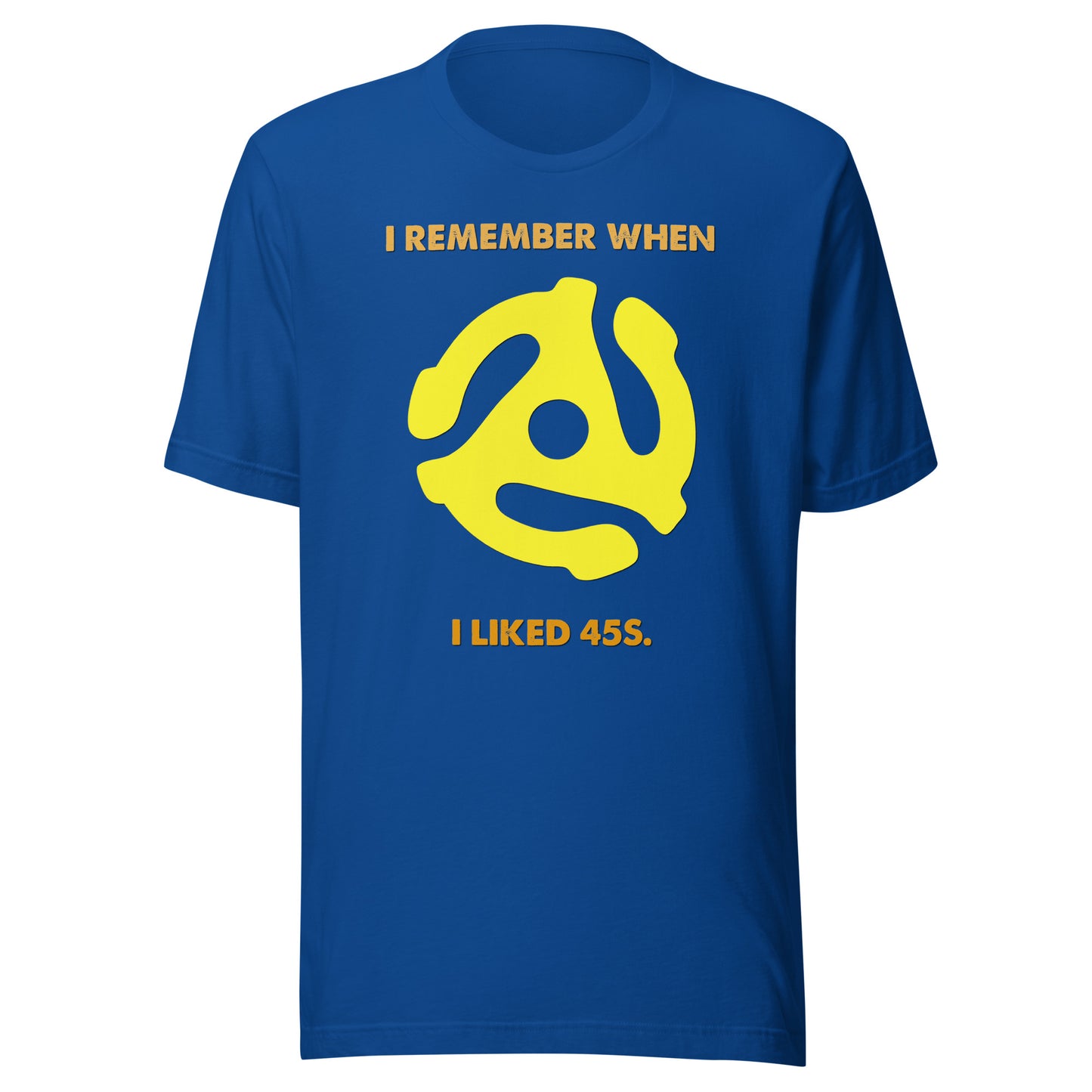 I Remember When I Liked 45s Unisex t-shirt