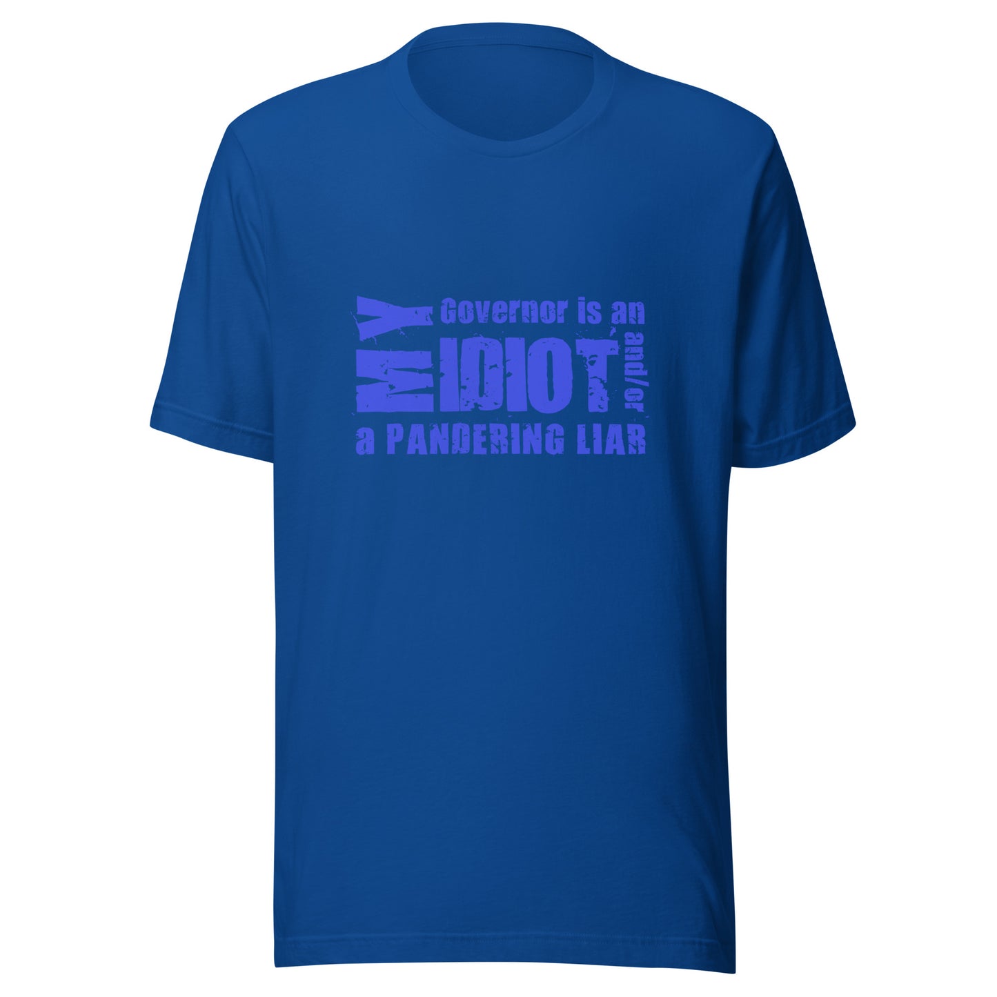 My Governor is an idiot (blue) Unisex t-shirt