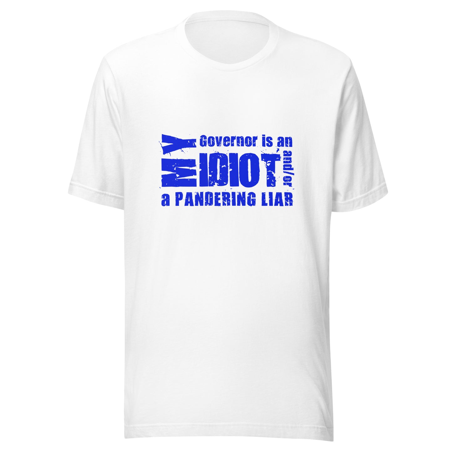 My Governor is an idiot (blue) Unisex t-shirt