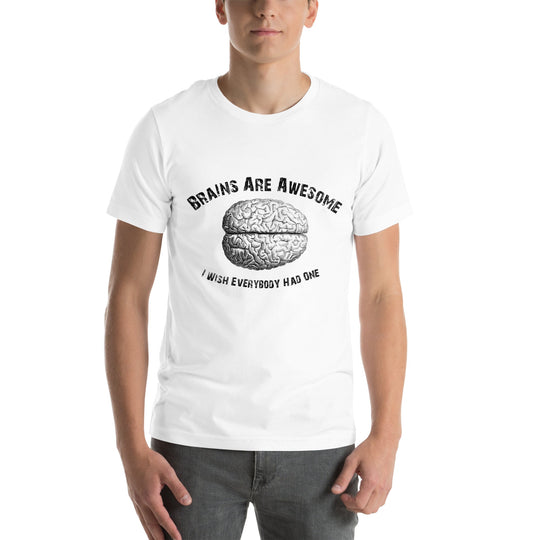 Unisex t-shirt with brain illustration and "Brains are awesome I wish everybody had one" text.
