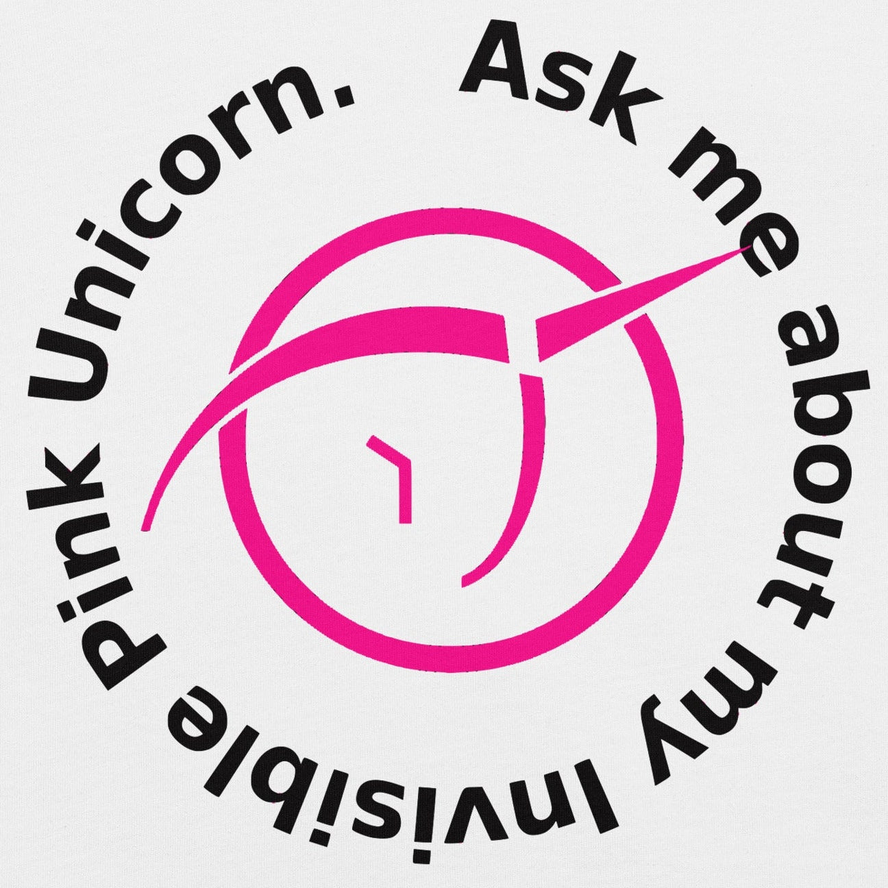 Unisex black t-shirt with pink invisible unicorn symbol and "Ask Me About My Invisible Pink Unicorn" text.