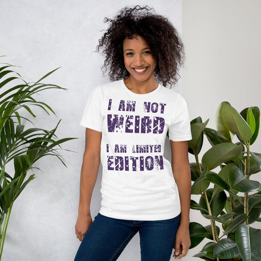 Unisex T-shirt with "I am not Weird" purple text design.