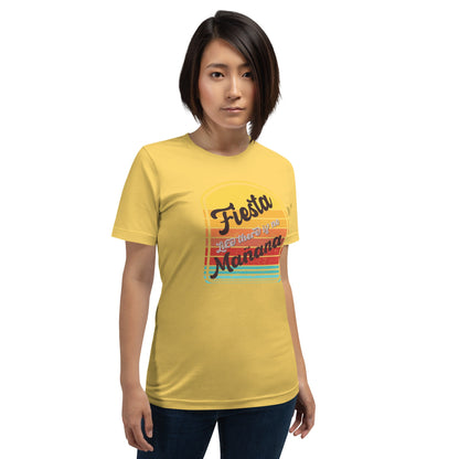 Unisex yellow t-shirt with "Fiesta like there is no Mañana" design, soft and lightweight.