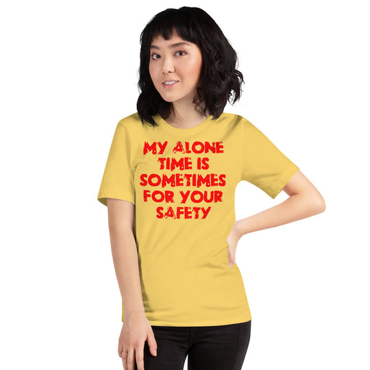 Red unisex t-shirt with "My alone time is sometimes for your safety" slogan.