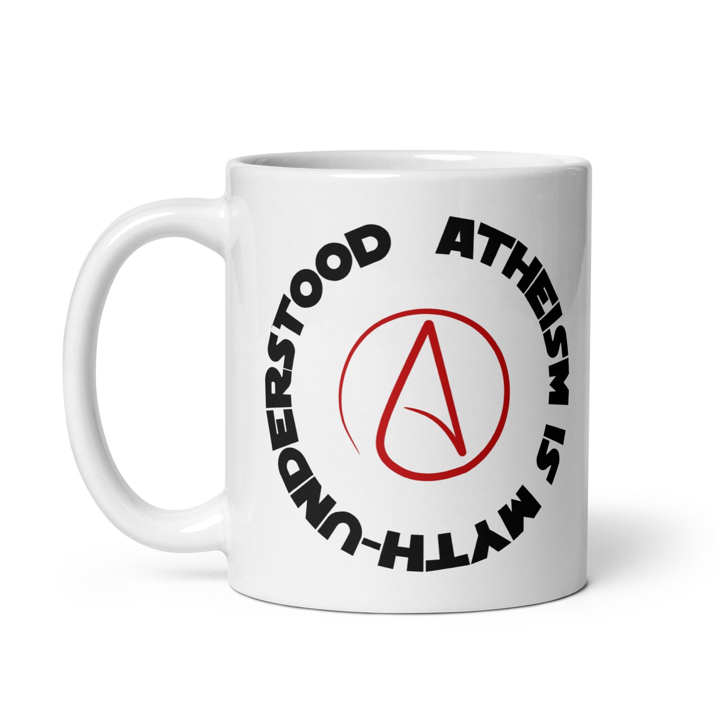 Atheism Is Myth-Understood (black text) White glossy mug