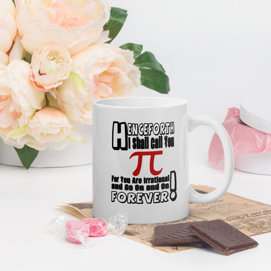Henceforth I Shall Call You Pi White glossy mug