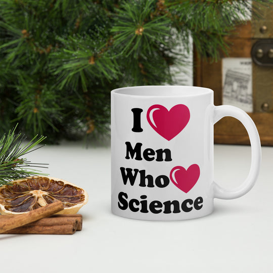 I Love Men Who Love Science White glossy mug