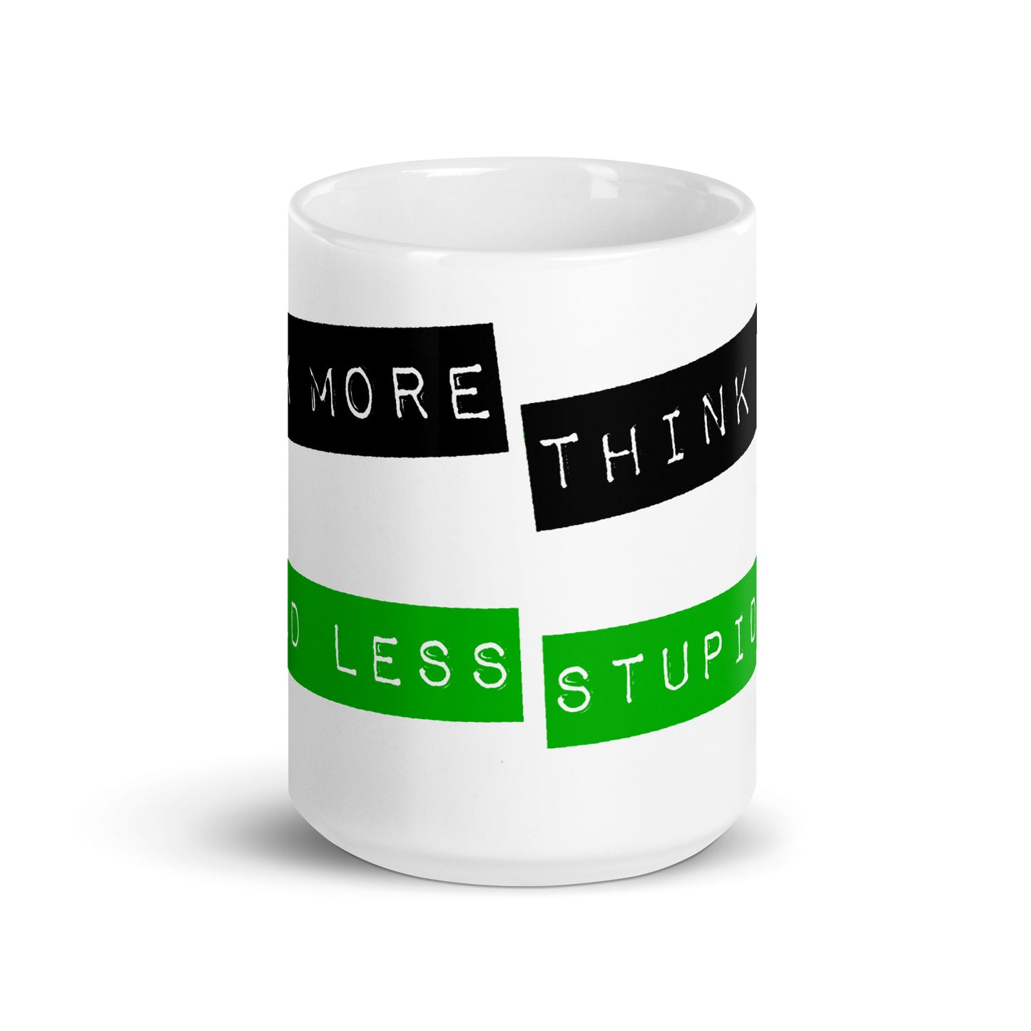 Think More, Stupid Less White glossy mug