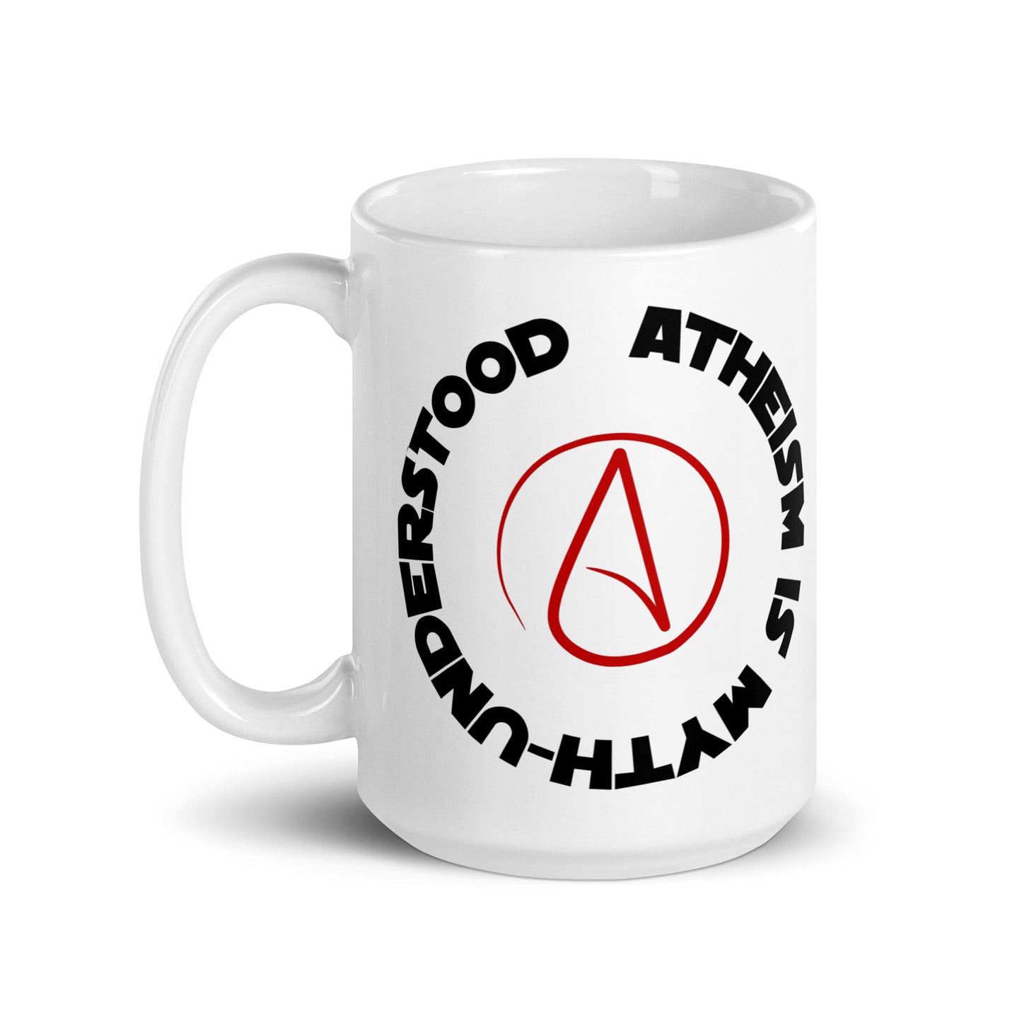 Atheism Is Myth-Understood (black text) White glossy mug