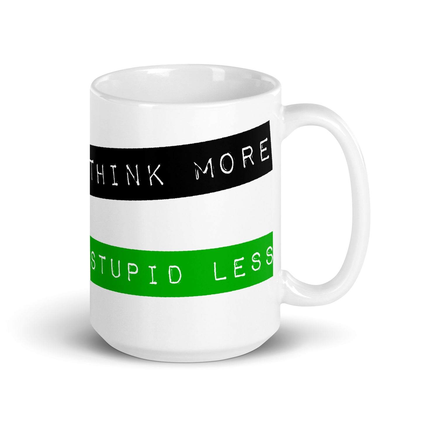 Think More, Stupid Less White glossy mug