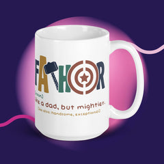 White glossy mug with the text "Fathor - Like a dad, but mightier," featuring colorful design elements, on a dark background.