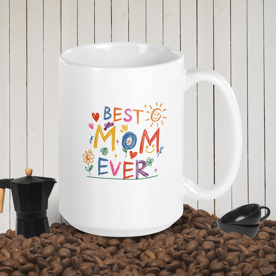 Best Mom Ever White glossy mug