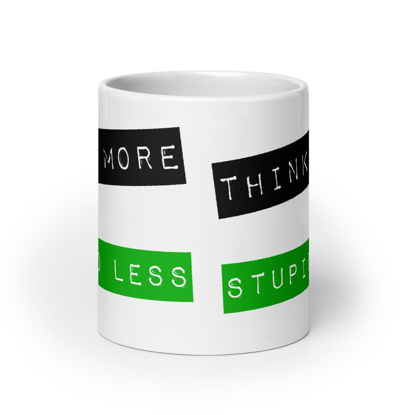 Think More, Stupid Less White glossy mug