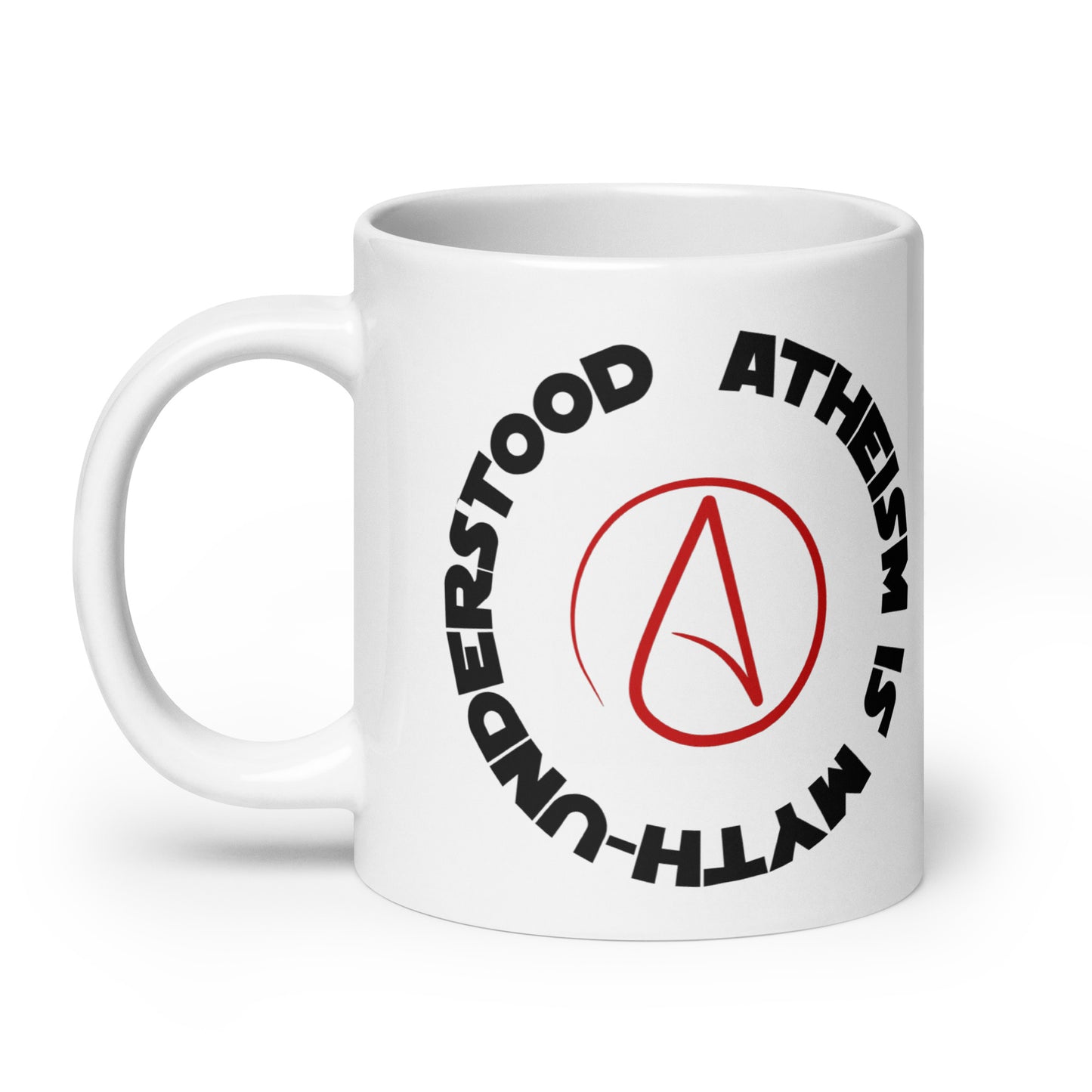 Atheism Is Myth-Understood (black text) White glossy mug