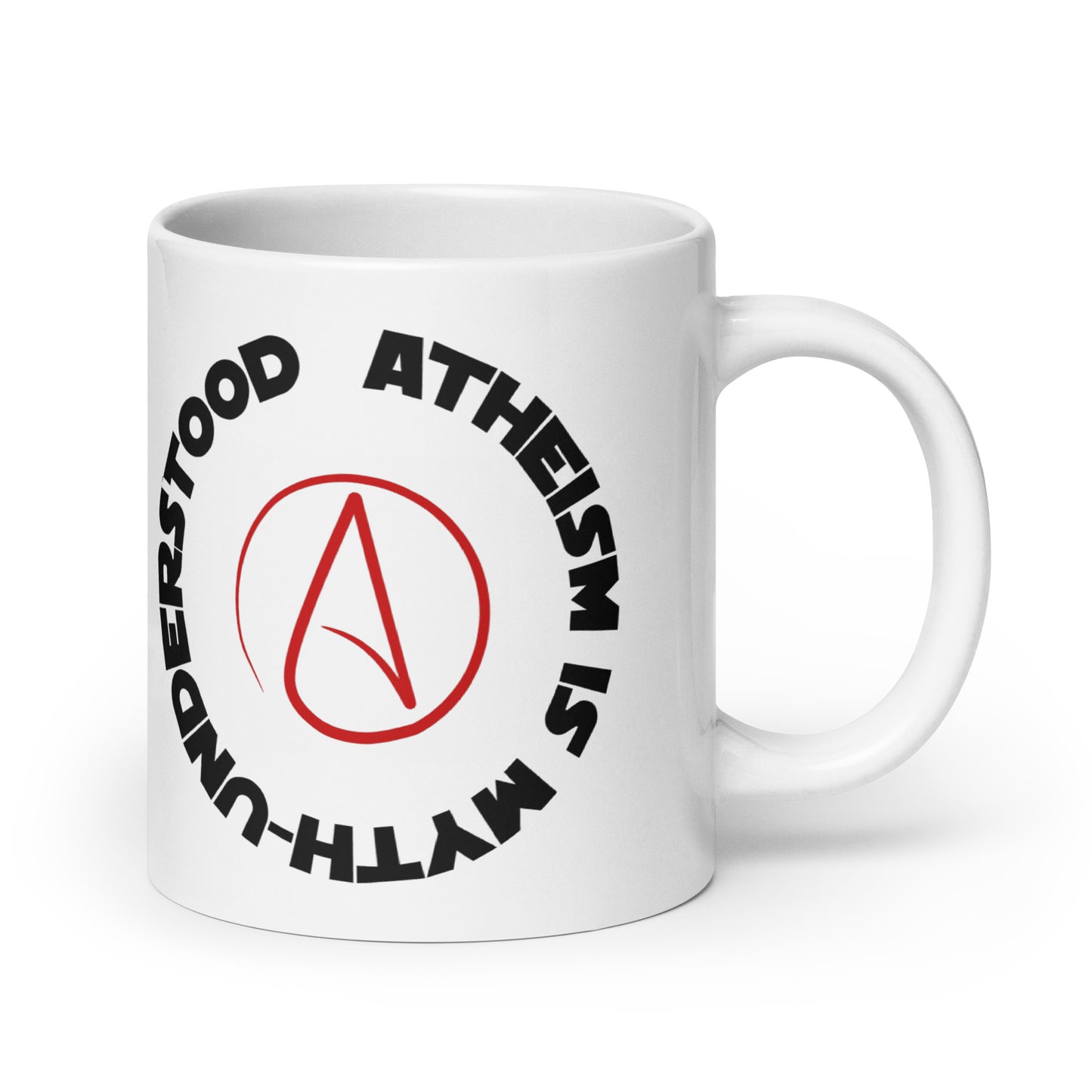 Atheism Is Myth-Understood (black text) White glossy mug