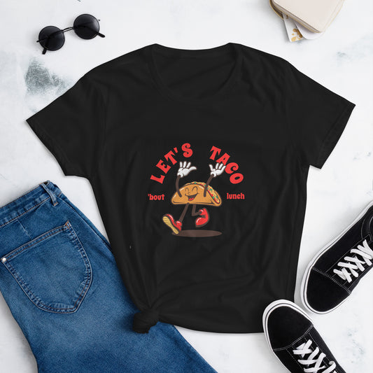 Let's Taco 'bout lunch Women's short sleeve t-shirt