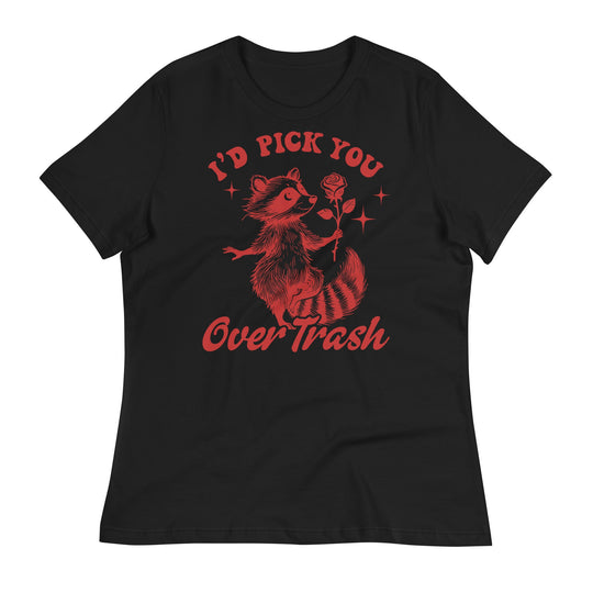 Red "I'd Pick You Over Trash" Women's Relaxed T-Shirt with raccoon graphic.
