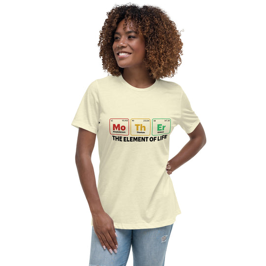 Women's relaxed t-shirt featuring "Mother - the Element of Life" design, soft cotton, casual fit.