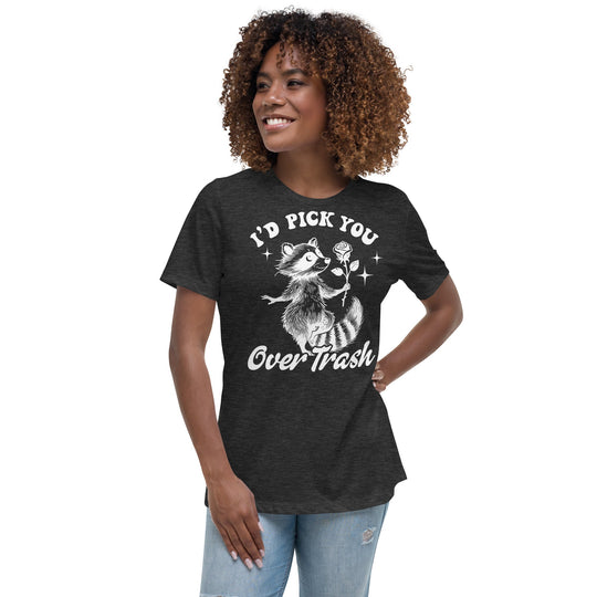 Women's relaxed t-shirt featuring raccoon and "I'd Pick You Over Trash" design, black color.