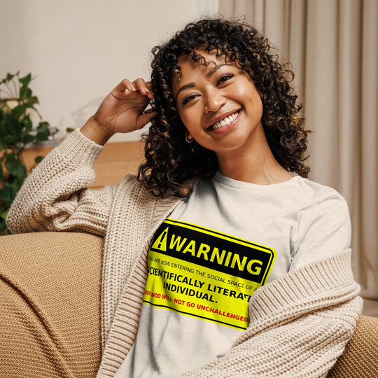 Soft and comfortable women's t-shirt featuring "Warning" graphic for scientifically literate individuals.