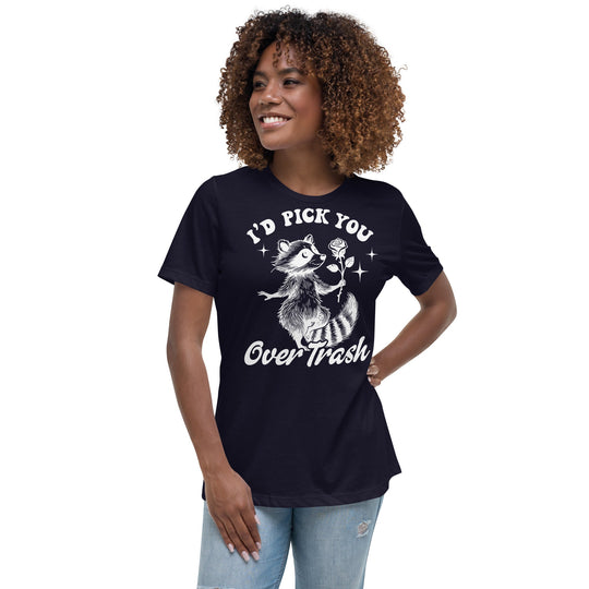 Women's relaxed t-shirt with whimsical raccoon design and "I'd pick you over trash" message.