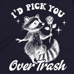 I'd Pick You Over Trash (white) Women's Relaxed T-Shirt